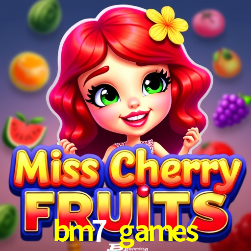 bm7 games